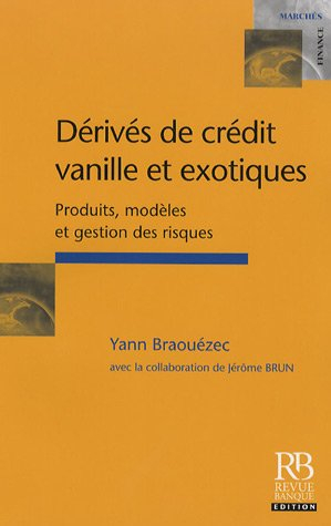 Dérivés de crédit vanille et exotiques : produits, modèles et gestion des risques