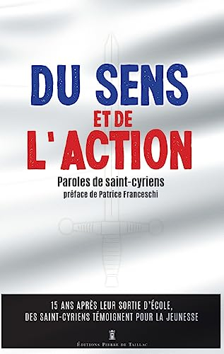 Du sens et de l'action. Paroles de Saint-Cyriens: Paroles de Saint-Cyriens