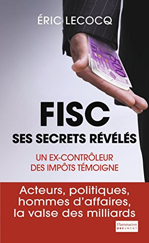Fisc, ses secrets révélés : un ex-contrôleur des impôts témoigne