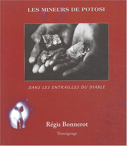 Les mineurs de Potosi : dans les entrailles du diable