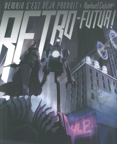 Rétro-futur ! : demain s'est déjà produit