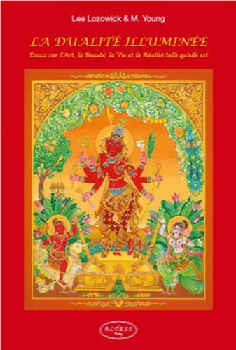 La dualité illuminée : essais sur l'art, la beauté, la vie et la réalité telle qu'elle est. Vol. 1