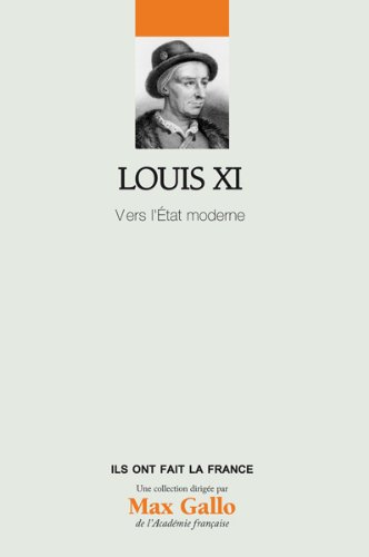 louis xi : vers l'etat moderne