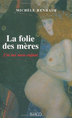 La folie des mères : j'ai tué mon enfant