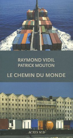 Le chemin du monde : la saga des compagnies Marseille Fret et Marfret