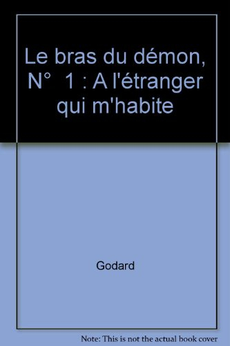 Le bras du démon. Vol. 1. A l'étranger qui m'habite
