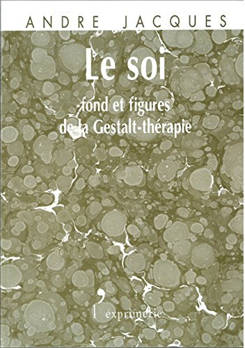 Le soi : fond et figures de la Gestalt-thérapie