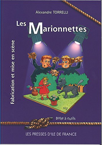 Les marionnettes : fabrication et mise en scène