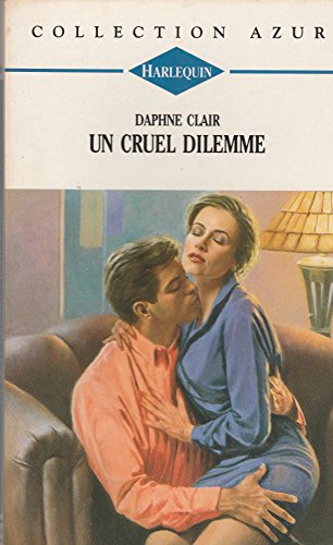 un cruel dilemme - harlequin, collection azur n,1499