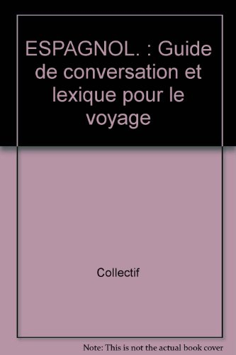 espagnol. : guide de conversation et lexique pour le voyage