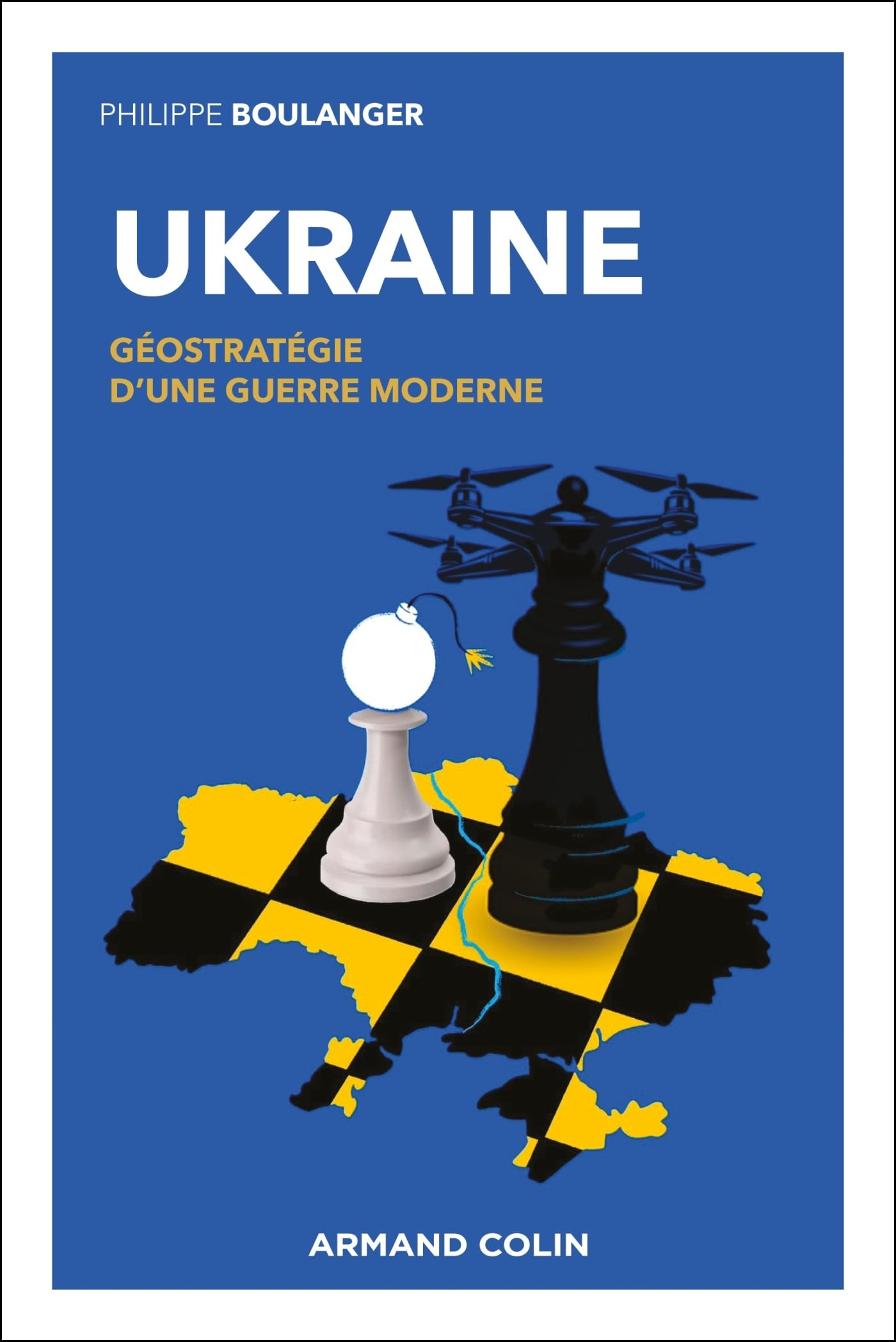 Ukraine : géostratégie d'une guerre moderne