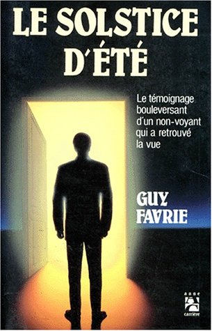 Le Solstice d'été : le témoignage bouleversant d'un non-voyant qui a retrouvé la vue