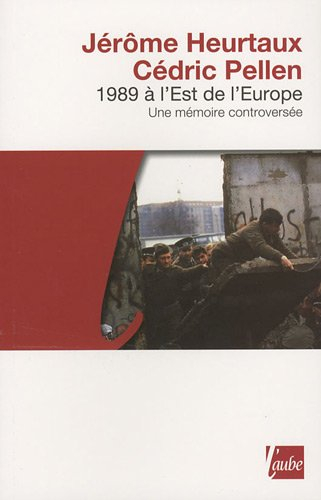 1989 à l'Est de l'Europe : une mémoire controversée