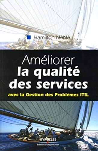 Améliorer la qualité des services : avec la gestion des problèmes ITIL