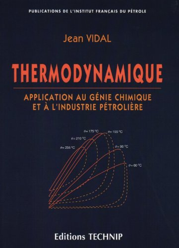 Thermodynamique : application au génie chimique et à l'industrie pétrolière