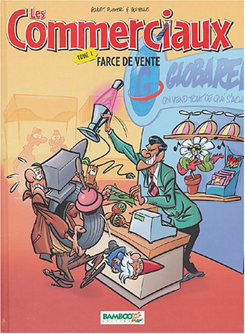 Les commerciaux. Vol. 1. Farce de vente