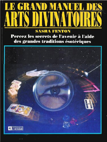 Le Grand manuel des arts divinatoires