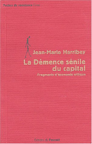 La démence sénile du capital : fragments d'économie critique