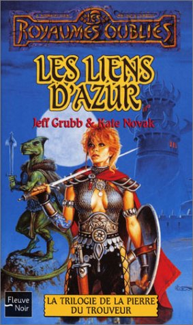 La trilogie de la pierre de Trouveur. Vol. 1. Les liens d'Azur