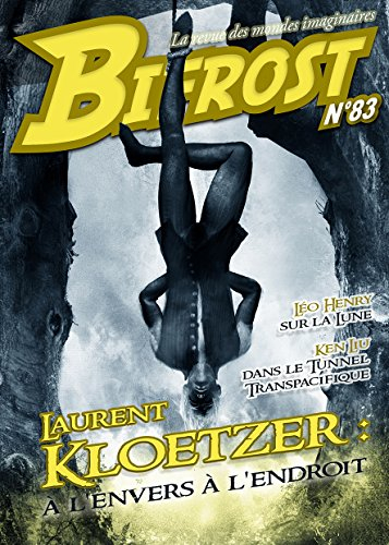 Bifrost, n° 83. Laurent Kloetzer : à l'envers à l'endroit