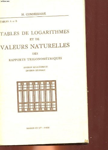 tables de logarithmes et de valeurs naturelles des rapports trigonometriques - division sexagesimale