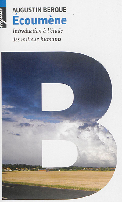 Ecoumène : introduction à l'étude des milieux humains