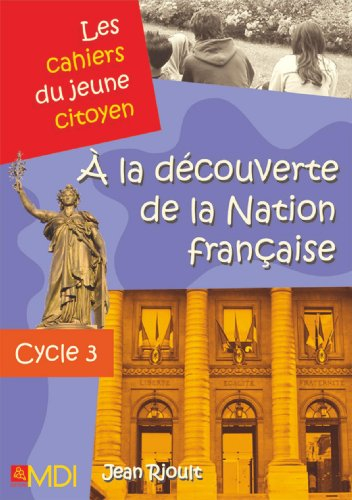 a la découverte de la nation française : cycle 3