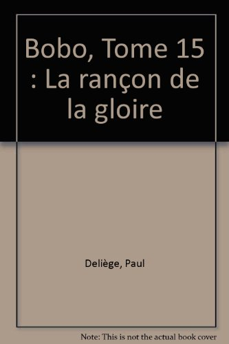 Bobo. Vol. 15. La Rançon de la gloire