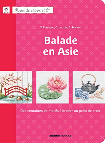 Balade en Asie : des centaines de motifs à broder au point de croix
