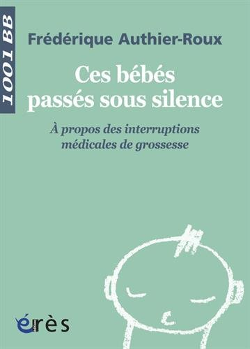 Ces bébés passés sous silence : à propos des interruptions médicales de grossesse