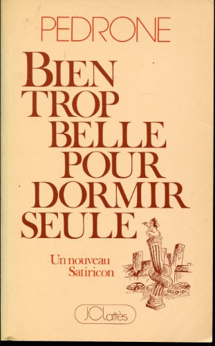 Bien trop belle pour dormir seule : un nouveau Satiricon