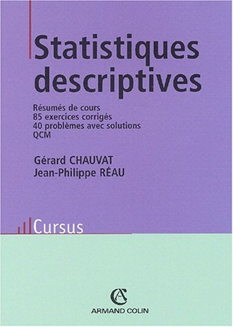 Statistiques descriptives : résumés des cours, 85 exercices corrigés, 40 problèmes
