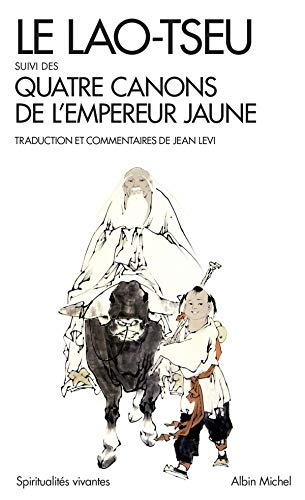 Le Lao Tseu. Quatre canons de l'Empereur jaune
