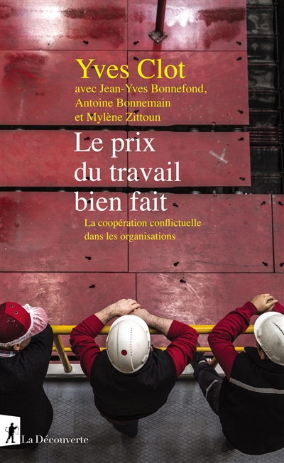 Le prix du travail bien fait : la coopération conflictuelle dans les organisations