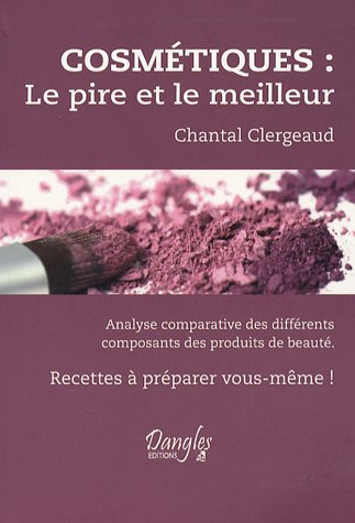 Cosmétiques, le pire et le meilleur : analyse comparative des différents composants des produits de 