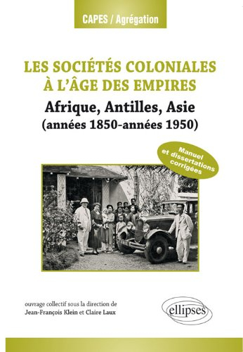 Les sociétés coloniales à l'âge des empires : Afrique, Antilles, Asie (années 1850-années 1950) : ma