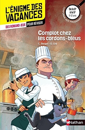 Complot chez les cordons-bleus : de la 6e à la 5e, 11-12 ans : conforme aux programmes