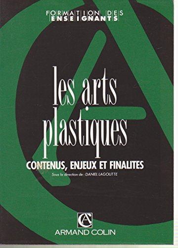 Les Arts plastiques : contenus, enjeux et finalités