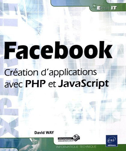 Facebook : création d'applications avec PHP et JavaScript