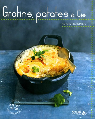 Gratins, patates & cie