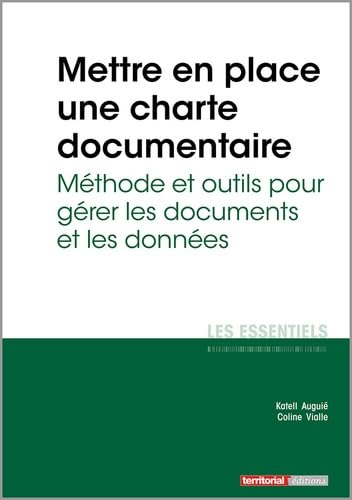 Mettre en place une charte documentaire : méthode et outils pour gérer les documents et les données