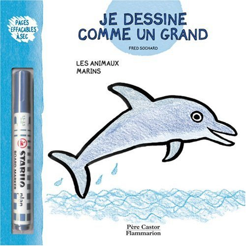 Je dessine comme un grand. Les animaux marins