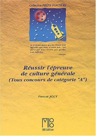Réussir l'épreuve de culture générale : tous concours de catégorie A