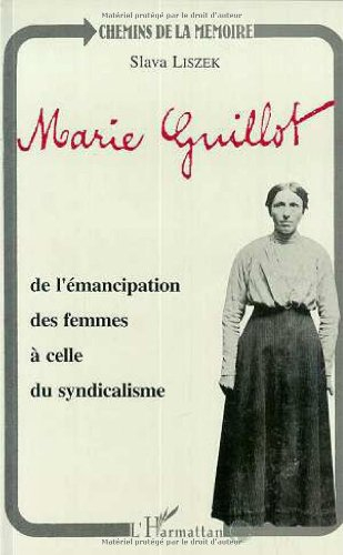 Marie Guillot : de l'émancipation des femmes à celle du syndicalisme