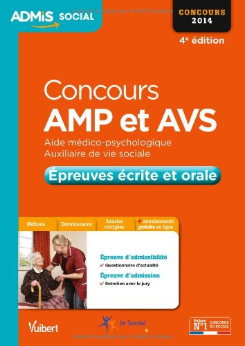 Concours AMP et AVS : aide médico-psychologique, auxiliaire de vie sociale : épreuves écrite et oral