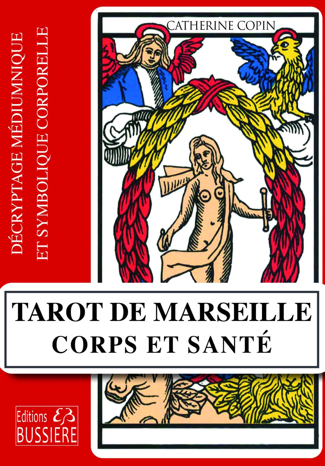 Tarot de Marseille : corps et santé : décryptage médiumnique et symbolique corporelle