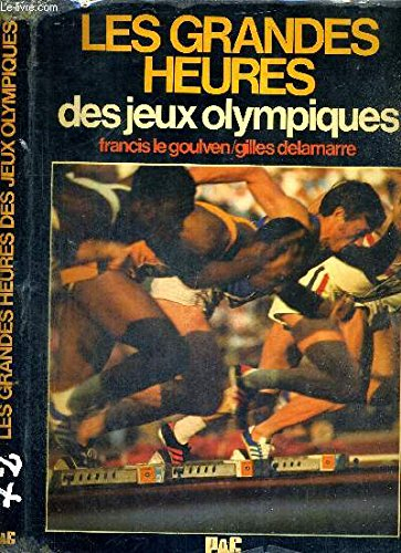 les grandes heures des jeux olympiques