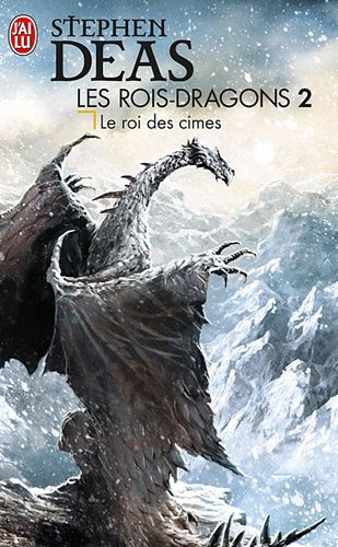 Les rois-dragons. Vol. 2. Le roi des cimes