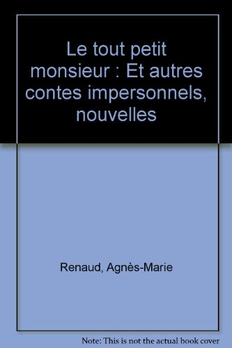 Le tout petit monsieur : et autres contes impersonnels