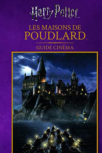 Harry Potter : les maisons de Poudlard : guide cinéma